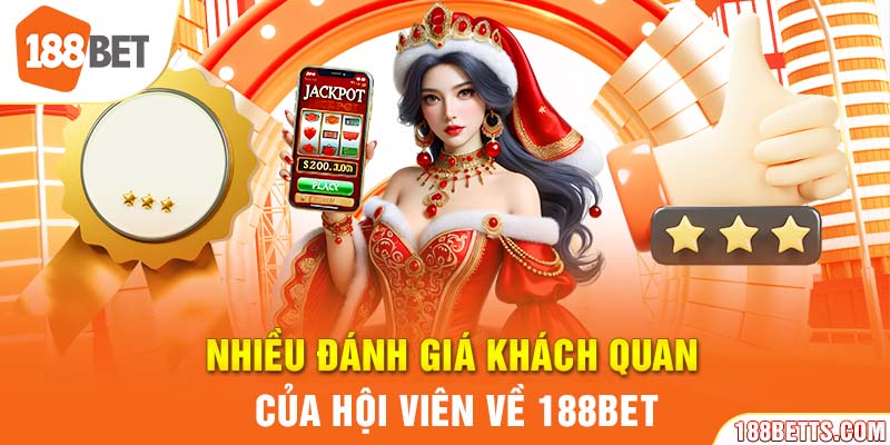 Có rất nhiều ý kiến đánh giá khác nhau từ những người chơi về 188BET.