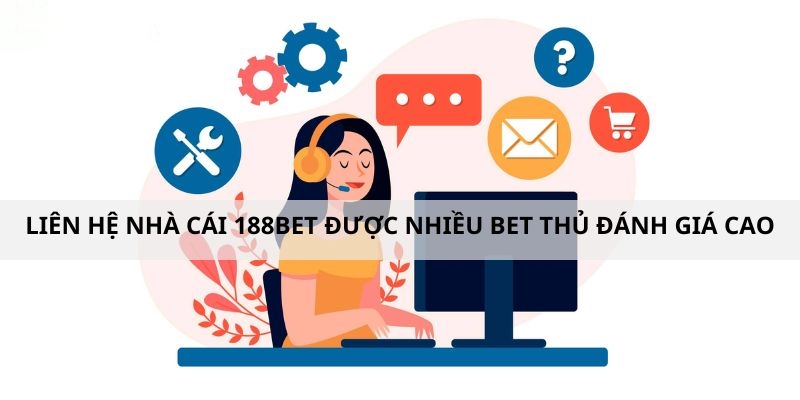Mạng xã hội là kênh liên hệ nhanh chóng với 188BET.